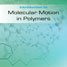 Polymers in motion