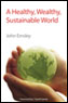A Healthy, Wealthy, Sustainable World