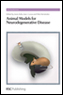 Animal Models for Neurodegenerative Disease