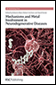 Mechanisms and Metal Involvement in Neurodegenerative Diseases
