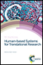 Human-based Systems for Translational Research
