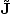 [J with combining tilde]