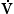 [V with combining dot above]