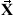 [X with combining right harpoon above (vector)]