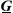 [G with combining low line]