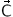 [C with combining right harpoon above (vector)]