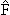 [F with combining circumflex]
