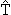 [T with combining circumflex]