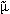 [small mu, Greek, tilde]