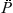 [P with combining umlaut]