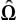 [capital Omega, Greek, circumflex]